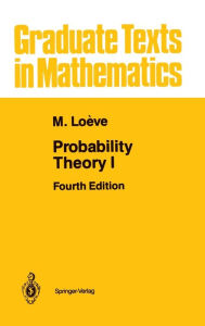 Title: Probability Theory I / Edition 4, Author: M. Loeve