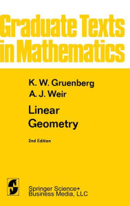 Title: Linear Geometry / Edition 1, Author: K. W. Gruenberg