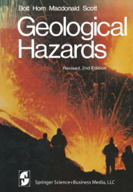 Title: Geological Hazards: Earthquakes - Tsunamis - Volcanoes - Avalanches - Landslides - Floods, Author: B.A. Bolt