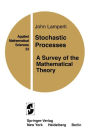 Stochastic Processes: A Survey of the Mathematical Theory / Edition 1
