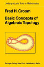 Basic Concepts of Algebraic Topology / Edition 1