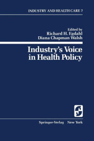 Title: Industry's Voice in Health Policy / Edition 1, Author: Richard H. Egdahl