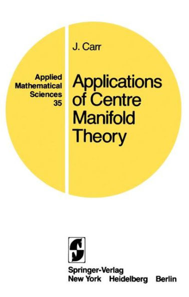 Applications of Centre Manifold Theory / Edition 1