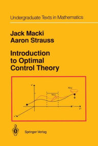Title: Introduction to Optimal Control Theory / Edition 1, Author: Jack Macki