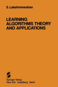 Title: Learning Algorithms Theory and Applications: Theory and Applications, Author: S. Lakshmivarahan