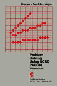 Title: Problem Solving Using UCSD Pascal / Edition 2, Author: K. L. Bowles