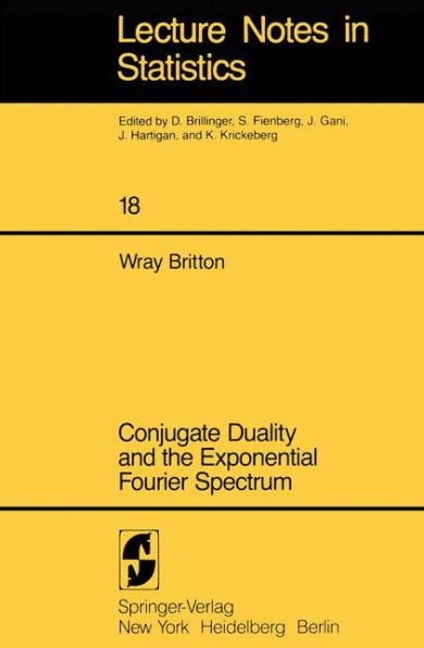 Conjugate Duality and the Exponential Fourier Spectrum / Edition 1