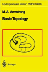 Title: Basic Topology / Edition 1, Author: M.A. Armstrong