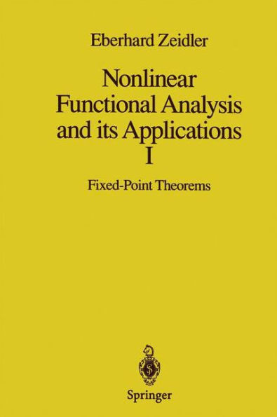 Nonlinear Functional Analysis and its Applications: I: Fixed-Point Theorems / Edition 1