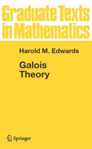 Title: Galois Theory / Edition 1, Author: Harold M. Edwards