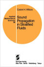 Sound Propagation in Stratified Fluids / Edition 1