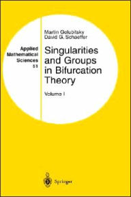 Title: Singularities and Groups in Bifurcation Theory: Volume I / Edition 1, Author: Martin Golubitsky