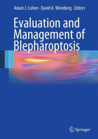 Title: Evaluation and Management of Blepharoptosis / Edition 1, Author: Adam J. Cohen