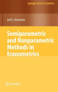 Title: Semiparametric and Nonparametric Methods in Econometrics, Author: Joel L. Horowitz