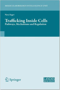 Title: Trafficking Inside Cells: Pathways, Mechanisms and Regulation / Edition 1, Author: Aixa Alfonso