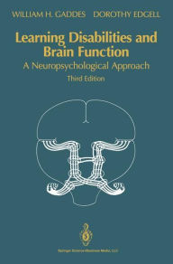 Title: Learning Disabilities and Brain Function: A Neuropsychological Approach / Edition 3, Author: William H. Gaddes
