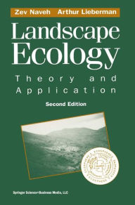 Title: Landscape Ecology: Theory and Application / Edition 2, Author: Zev Naveh