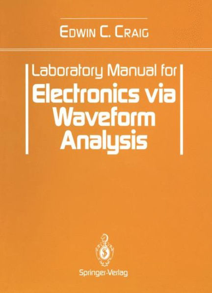 Laboratory Manual for Electronics via Waveform Analysis / Edition 1