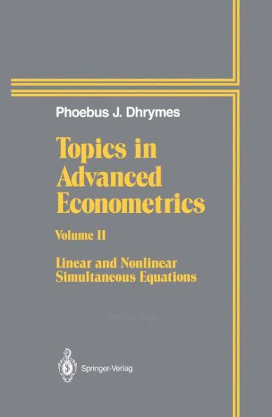 Topics In Advanced Econometrics: Volume II Linear and Nonlinear Simultaneous Equations / Edition 1