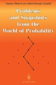 Title: Problems and Snapshots from the World of Probability / Edition 1, Author: Gunnar Blom