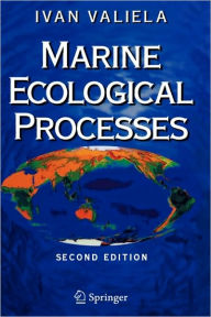 Title: Marine Ecological Processes / Edition 2, Author: Ivan Valiela