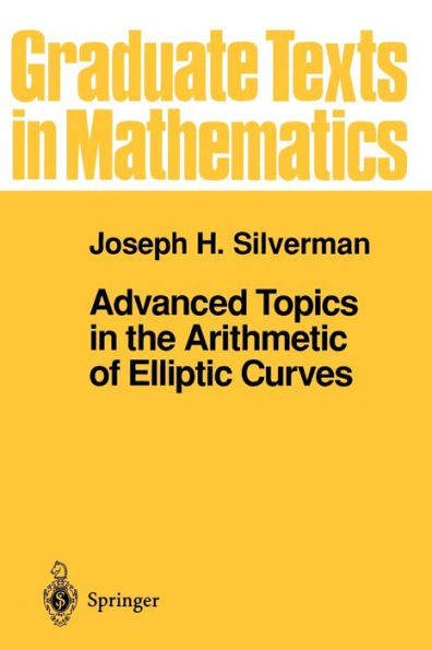 Advanced Topics in the Arithmetic of Elliptic Curves / Edition 1