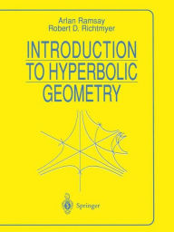 Title: Introduction to Hyperbolic Geometry / Edition 1, Author: Arlan Ramsay