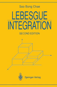 Title: Lebesgue Integration / Edition 2, Author: Soo B. Chae