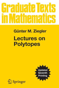 Title: Lectures on Polytopes / Edition 1, Author: Gunter M. Ziegler