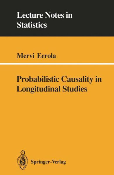 Probabilistic Causality in Longitudinal Studies / Edition 1
