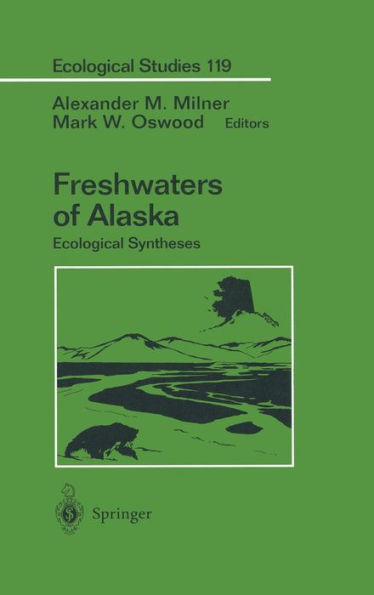 Freshwaters of Alaska: Ecological Syntheses / Edition 1