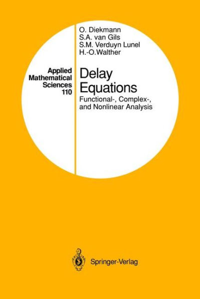 Delay Equations: Functional-, Complex-, and Nonlinear Analysis / Edition 1