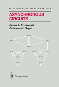 Title: Asynchronous Circuits / Edition 1, Author: Janusz A. Brzozowski