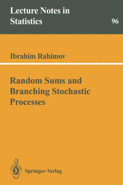 Random Sums and Branching Stochastic Processes / Edition 1