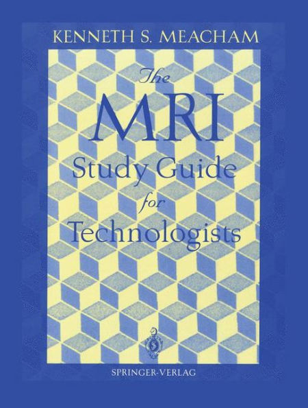 The MRI Study Guide for Technologists / Edition 1