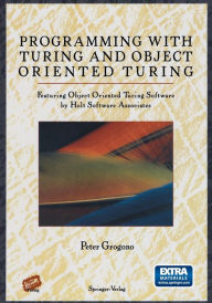 Title: Programming with Turing and Object Oriented Turing / Edition 1, Author: Peter Grogono