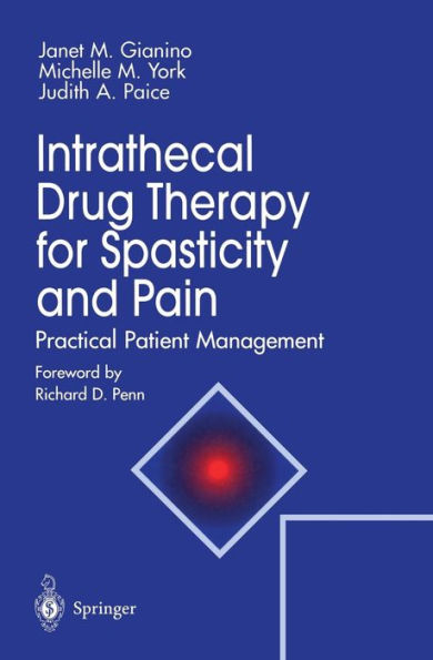 Intrathecal Drug Therapy for Spasticity and Pain: Practical Patient Management / Edition 1