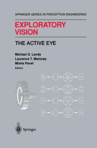 Title: Exploratory Vision: The Active Eye / Edition 1, Author: Michael S. Landy