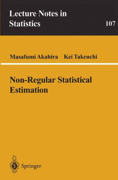 Non-Regular Statistical Estimation / Edition 1