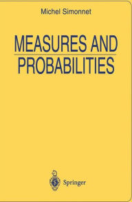 Title: Measures and Probabilities / Edition 1, Author: Michel Simonnet