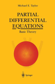 Title: Partial Differential Equations: Basic Theory / Edition 1, Author: Michael E. Taylor