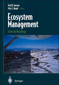 Title: Ecosystem Management: Selected Readings / Edition 1, Author: Fred B. Samson