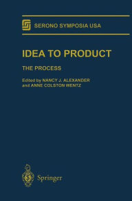 Title: Idea to Product: The Process / Edition 1, Author: Nancy J. Alexander