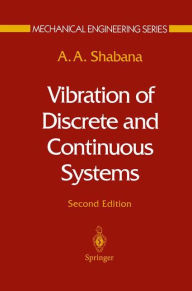 Title: Vibration of Discrete and Continuous Systems / Edition 2, Author: Ahmed Shabana