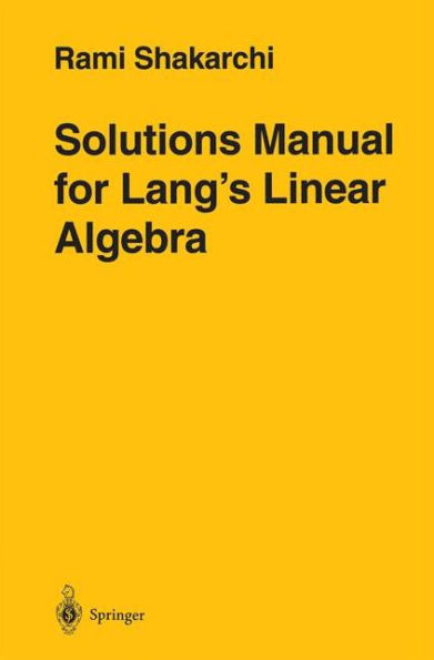 Solutions Manual for Lang's Linear Algebra / Edition 1