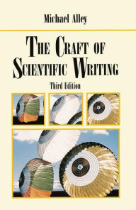 Title: The Craft of Scientific Writing / Edition 3, Author: Michael Alley