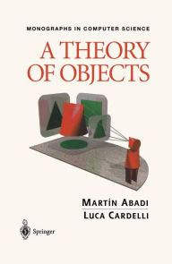Title: A Theory of Objects / Edition 1, Author: Martin Abadi