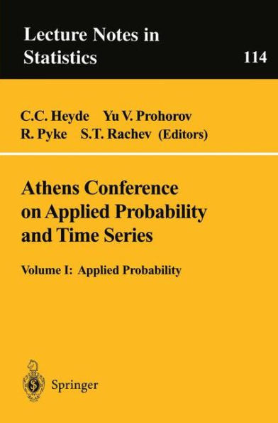 Athens Conference on Applied Probability and Time Series Analysis: Volume I: Applied Probability In Honor of J.M. Gani / Edition 1