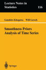 Smoothness Priors Analysis of Time Series / Edition 1