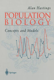 Title: Population Biology: Concepts and Models / Edition 1, Author: Alan Hastings